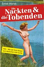 Die Nackten und die Tobenden: FKK - wie der freie Körper zum deutschen Kult wurde