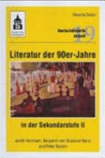 Literatur der 90-er Jahre in der Sekundarstufe II: Judith Hermann, Benjamin von Stuckrad-Barre und Peter Stamm