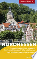Reiseführer Nordhessen: mit Kassel, Bad Hersfeld, Sababurg, Fritzlar und Nationalpark Kellerwald-Edersee : viele Tourenvorschläge für Aktivurlauber
