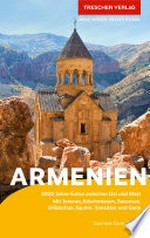 Armenien: 3000 Jahre Kultur zwischen West und Ost mit Jerevan, Edschmiatsin, Sevansee, Dilidschan, Gjumri, Vandzor und Goris
