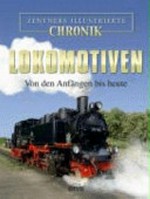 Lokomotiven: von den Anfängen bis heute