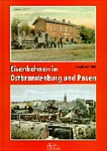 Eisenbahnen in Ostbrandenburg und Posen