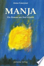Manja: ein Roman um fünf Kinder
