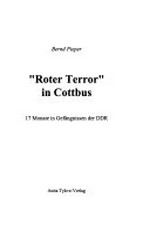 "Roter Terror" in Cottbus: 17 Monate in Gefängnissen der DDR