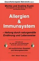 Allergien & Immunsystem: Heilung durch naturgemäße Ernährung und Lebensweise; mit ausführlichem Rezeptteil und Heilungsberichten
