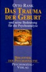 ¬Das¬ Trauma der Geburt und seine Bedeutung für die Psychoanalyse