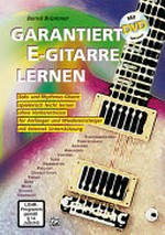 Garantiert E-Gitarre lernen: Solo- und Rhythmusgitarre spielerisch leicht lernen ohne Vorkenntnisse für Anfänger und Wiedereinsteiger mit Internet Unterstützung ; Begleit-DVD