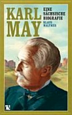 Karl May: eine sächsische Biografie