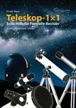 Teleskop-1x1: erste Hilfe für Fernrohr-Besitzer