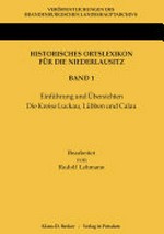 Historisches Ortslexikon für die Niederlausitz Band 1: Einleitung und Übersichten ; die Kreise Luckau, Lübben und Calau