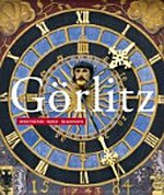 Görlitz: Architektur, Kunst, Geschichte