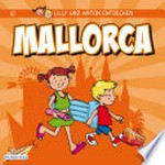 Mallorca: Lilly und Anton entdecken ; 6