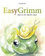 EasyGrimm: Märchenerzählen leicht gemacht - für die Kleinsten in der Sprachförderung, im Kindergarten und in der Schule