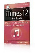 iTunes-12-Handbuch [Musik, Filme, TV, Apps für Mac, Windows, iPhone & iPad]