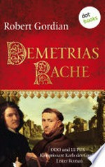 Demetrias Rache: Odo und Lupus, Kommissare Karls des Großen ; erster Roman