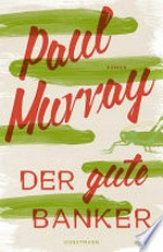 ¬Der¬ gute Banker: Roman