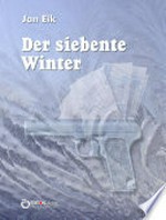 ¬Der¬ siebente Winter: Kriminalroman
