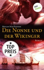 ¬Die¬ Nonne und der Wikinger: Roman