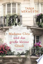 Madame Cléo und das große kleine Glück: Roman
