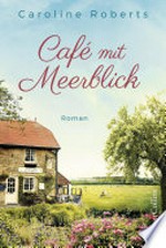 Café mit Meerblick: Roman