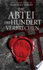 Die Abtei der hundert Verbrechen: Mittelalter-Thriller