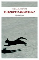 Zürcher Dämmerung: Kriminalroman