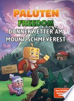 Donnerwetter am Mount Schmeverest: Ein Roman aus der Welt von Minecraft Freedom von Paluten, Band 3