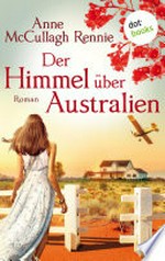 ¬Der¬ Himmel über Australien: Roman