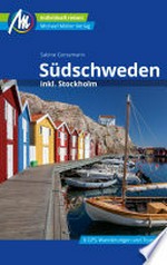 Südschweden Reiseführer Michael Müller Verlag: inkl. Stockholm. Individuell reisen mit vielen praktischen Tipps