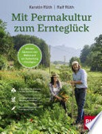 Mit Permakultur zum Ernteglück