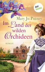 Im Land der wilden Orchideen: Roman: Samt und Seide 2 : Der opulente historische Roman der New-York-Times-Bestsellerautorin
