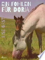 ¬Ein¬ Fohlen für Doria: drei Pferdegeschichten für Mädchen
