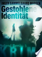 Gestohlene Identität: Kriminalroman