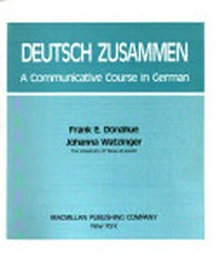 Deutsch zusammen: a communicative course in German ; [Deutsch für die Ausgangssprache Englisch]