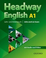 Headway English A1: Lehr- und Arbeitsbuch, John and Liz Soars [mit Audio und Video]