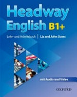 Headway English B1+ Lehr- und Arbeitsbuch, John and Liz Soars [mit Audio und Video]