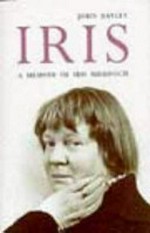 Iris ¬A¬ memoir of Iris Murdoch
