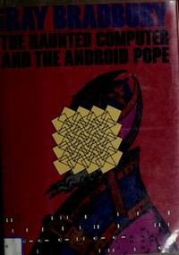 ¬The¬ haunted computer and the android pope: poems