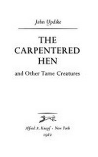 ¬The¬ carpentered hen: and other tame creatures