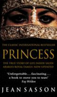 Princess: The True Story of Life Inside Saudi Arabias Royal Family