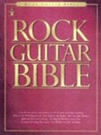 Rock guitar bible: note for note guitar transcriptions of over 30 great rock songs