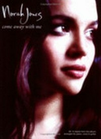 Norah Jones "Come away with me" ; all 14 tracks from the album ; arranged for piano, voice and guitar