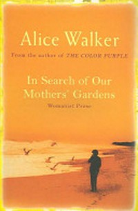 In Search of Our Mother's Gardens: Womanist Prose