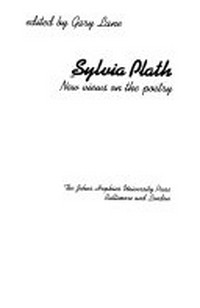 Sylvia Plath - new views on the poetry