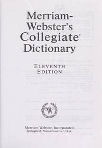 Merriam-Webster's collegiate dictionary [the words you need today]