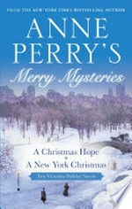 Anne Perry's Merry Mysteries: Two Victorian Holiday Novels