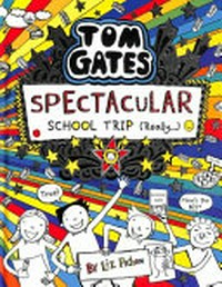 Tom Gates 17: Spectacular school trip (really...)