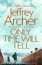 Only Time Will Tell: The Clifton Chronicles 1