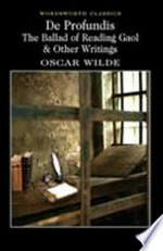De profundis, The Ballad of Reading Gaol: and other writings