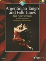 Argentinian tango and folk tunes for accordion [36 traditional pieces] ; with accompanying CD